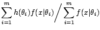 $\displaystyle \sum_{i=1}^m h(\theta_i) f(x\vert\theta_i) \bigg/ \sum_{i=1}^m f(x\vert\theta_i)$
