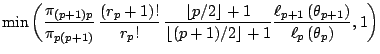 $\displaystyle \min\left( \frac{\pi_{(p+1)p}}{\pi_{p(p+1)}}\, \frac{(r_{p}+1)!}{...
...ell_{p+1}\left(\theta_{p+1}\right)}{\ell_{p}\left(\theta_{p}\right)} ,1 \right)$