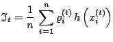 $\displaystyle \mathfrak{I}_t = \frac{1}{n}\,\sum_{i=1}^n \varrho_i^{(t)} \,h\left(x_i^{(t)}\right)$