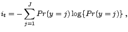 $\displaystyle i_t = -\sum_{j=1}^J Pr(y=j)\log\{Pr(y=j)\}\;,$
