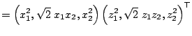 $\displaystyle =\left(x_1^2, \sqrt{2}\; x_1x_2, x_2^2\right)\left(z_1^2, \sqrt{2}\; z_1z_2, z_2^2\right)^{\top}\nonumber$