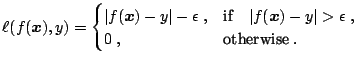$\displaystyle {\ell}(\kern.5pt f({\boldsymbol{x}}),y) = \begin{cases}\vert f({\...
...{\boldsymbol{x}})-y\vert > \epsilon\;,\\ 0\;, & \text{otherwise}\;. \end{cases}$