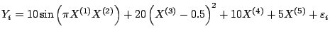 $\displaystyle Y_i = 10 \sin\left(\pi X^{(1)} X^{(2)}\right) + 20\left(X^{(3)} - 0.5\right)^2 + 10 X^{(4)} + 5X^{(5)} + \varepsilon_i$