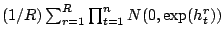$ (1/R)\sum_{r=1}^R \prod_{t=1}^n
N(0,\exp(h_t^r))$