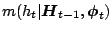 $ m(h_t\vert\boldsymbol{H}_{t-1},\boldsymbol{\phi}_t)$