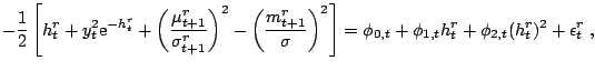 $\displaystyle -\frac{1}{2}\left[h_t^r+y_t^2
 \mathrm{e}^{-h_t^r}+\left(\frac{\m...
...ght)^2\right]
 = \phi_{0,t}+\phi_{1,t}h_t^r+\phi_{2,t}(h_t^r)^2+\epsilon_t^r\;,$