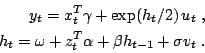 \begin{displaymath}\begin{split}
 y_t = x_t^T\gamma + \exp(h_t/2) \, u_t\;, \\ 
...
...mega + z_t^T\alpha + \beta h_{t-1} + \sigma v_t\;.
 \end{split}\end{displaymath}