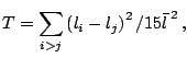 $\displaystyle T=\sum\limits_{i>j} \left(l_{i} -l_{j} \right)^{2}/15\bar{l\,}^{2}\,,$