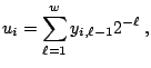 $\displaystyle u_i = \sum_{\ell=1}^w y_{i,\ell-1} 2^{-\ell}\;,$