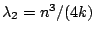 $ \lambda_2 =
n^3/(4k)$