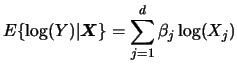 $\displaystyle E\{\log (Y) \vert{\boldsymbol{X}}\} = \sum_{j=1}^d \beta_j \log (X_j )$