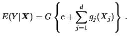 $\displaystyle E(Y\vert{\boldsymbol{X}})=G \left\{c + \sum_{j=1}^d g_j(X_j) \right\}\,.$