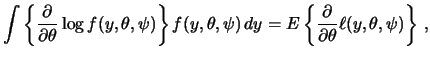 $\displaystyle \int \left\{\frac{\partial}{\partial\theta} \log f(y,\theta,\psi)...
... \,dy
= E\left\{\frac{\partial}{\partial\theta}
\ell(y,\theta,\psi) \right\}\,,$