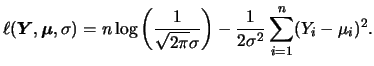 $\displaystyle \ell({\boldsymbol{Y}},{\boldsymbol{\mu}},\sigma)= n\log\left(\frac{1}{\sqrt{2\pi}\sigma}\right) -\frac {1}{2\sigma^2} \sum_{i=1}^n (Y_i-\mu_i)^2.$