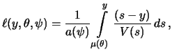 $\displaystyle \ell(y,\theta,\psi) = \frac{1}{a(\psi)} \int\limits^y_{\mu(\theta)} \frac{(s-y)}{V(s)}\,ds\,,$