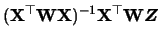$\displaystyle ({\mathbf{X}}^\top {\mathbf{W}}{\mathbf{X}})^{-1}
{\mathbf{X}}^\top {\mathbf{W}}{{\boldsymbol{Z}}}$
