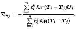 $\displaystyle \gradi_{{\boldsymbol{m}}_j} = -\,\frac{\sum\limits^n_{i=1} \ell''...
...''_i \, {\mathcal{K}}_{{\mathbf{H}}}({\boldsymbol{T}}_i - {\boldsymbol{T}}_j)}.$