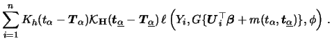 $\displaystyle \sum_{i=1}^n K_{h}(t_\alpha-{\boldsymbol{T}}_{\alpha})
{\mathcal{...
...bol{\beta}}+m(t_\alpha,
{\boldsymbol{t}}_{\underline{\alpha}})\},\phi\right)\,.$