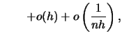 $\displaystyle \quad\quad + o(h) + o\left(\frac{1}{nh}\right),$