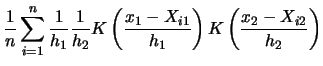 $\displaystyle \frac{1}{n}\sum_{i=1}^{n}\frac{1}{h_{1}}\frac{1}{h_{2}}
K\left( \frac{x_{1}-X_{i1}}{h_{1}}\right)
K\left( \frac{x_{2}-X_{i2}}{h_{2}}\right)$