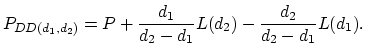 $\displaystyle P_{DD(d_1,d_2)}=P+\frac{d_1}{d_2-d_1}L(d_2)-\frac{d_2}{d_2-d_1}L(d_1).$