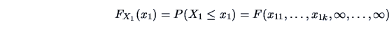 \begin{displaymath}F_{X_{1}}(\undertilde x_1)=P(X_1\le \undertilde x_1)
=F(x_{11},\ldots ,x_{1k},\infty ,\ldots, \infty) \end{displaymath}