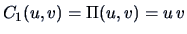 $C_1(u,v) = \Pi(u,v) = u \, v$