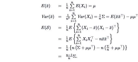 \begin{displaymath}\begin{array}{lcl}
E(\bar{x}) &=& \frac{1}{n}\sum\limits_{i=1...
...p}\right)\right\}\\ [3mm]
&=& \frac{n-1}{n}\Sigma.
\end{array}\end{displaymath}