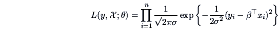 \begin{displaymath}L(y,{\data X}; \theta) = \prod_{i=1}^n \frac{1}{\sqrt{2\pi}\s...
...t\{ -\frac{1}{2\sigma^2} (y_{i} -\beta^{\top}x_{i})^2 \right\} \end{displaymath}