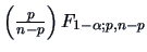 $\left (\frac{p }{n-p }\right )F_{1-\alpha;p,n-p}$