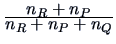 $\frac{\displaystyle n_{R}+n_{P}}{\displaystyle n_{R}+n_{P}+n_{Q}}$