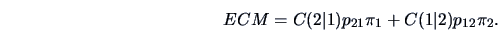 \begin{displaymath}
ECM=C(2\vert 1)p_{21}\pi_{1}+C(1\vert 2)p_{12}\pi_{2}.
\end{displaymath}