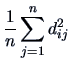 $\displaystyle \frac{1}{n}\sum_{j=1}^n d_{ij}^2$