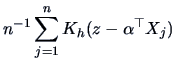 $\displaystyle n^{-1}\sum_{j=1}^nK_h(z-\alpha^{\top}X_j)$