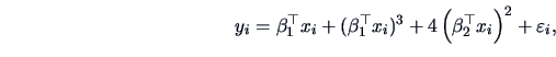 \begin{displaymath}y_{i} = \beta_{1}^{\top}x_{i} + (\beta_{1}^{\top}x_{i})^3 +
4 \left(\beta_{2}^{\top}x_{i}\right)^2 + \varepsilon_{i}, \end{displaymath}