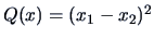 $Q(x) = (x_1-x_2)^2$