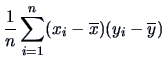 $\displaystyle \frac{1 }{n }\sum ^n_{i=1}(x_i-\overline x)(y_i-\overline y)$