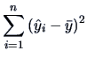 $\displaystyle \sum_{i=1}^{n}\left(\hat{y}_i-\bar{y}\right)^2$