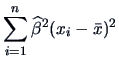 $\displaystyle \sum_{i=1}^{n}\widehat{\beta}^2(x_{i}-\bar{x})^2$
