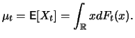 $\displaystyle \mu_t = {\mathop{\text{\rm\sf E}}}[X_t] = \int_{\mathbb{R}} x dF_t(x).$