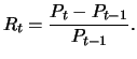 $\displaystyle R_t = \frac{P_t - P_{t-1}}{P_{t-1}}.
$