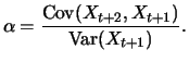 $\displaystyle \alpha=\frac{\mathop{\text{\rm Cov}}(X_{t+2},X_{t+1})}{\mathop{\text{\rm Var}}(X_{t+1})}.$