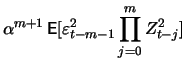 $\displaystyle \alpha^{m+1} \mathop{\text{\rm\sf E}}[\varepsilon_{t-m-1}^2 \prod_{j=0}^{m} Z_{t-j}^2]$