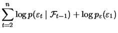 $\displaystyle \sum_{t=2}^n \log p(\varepsilon_t \mid {\cal F}_{t-1}) + \log p_{\varepsilon}(\varepsilon_1)$