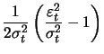 $\displaystyle \frac{1}{2\sigma_t^2} \left(\frac{\varepsilon_t^2}{\sigma_t^2}-1\right)$