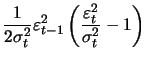 $\displaystyle \frac{1}{2\sigma_t^2} \varepsilon_{t-1}^2 \left(\frac{\varepsilon_t^2}{\sigma_t^2}-1\right)$
