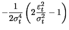 $\displaystyle -\frac{1}{2\sigma_t^4} \left(2\frac{\varepsilon_t^2}{\sigma_t^2}-1\right)$