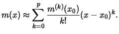 $\displaystyle m(x) \approx \sum_{k=0}^p \frac{m^{(k)}(x_0)}{k!}(x-x_0)^k.$