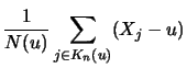 $\displaystyle \frac{1}{N(u)} \sum_{j\in K_n(u)} (X_j
- u)$