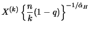 $\displaystyle X^ {(k)} \left\{ \frac{n}{k} (1-q)\right\}
^ {- 1/ \hat{\alpha}_H}$